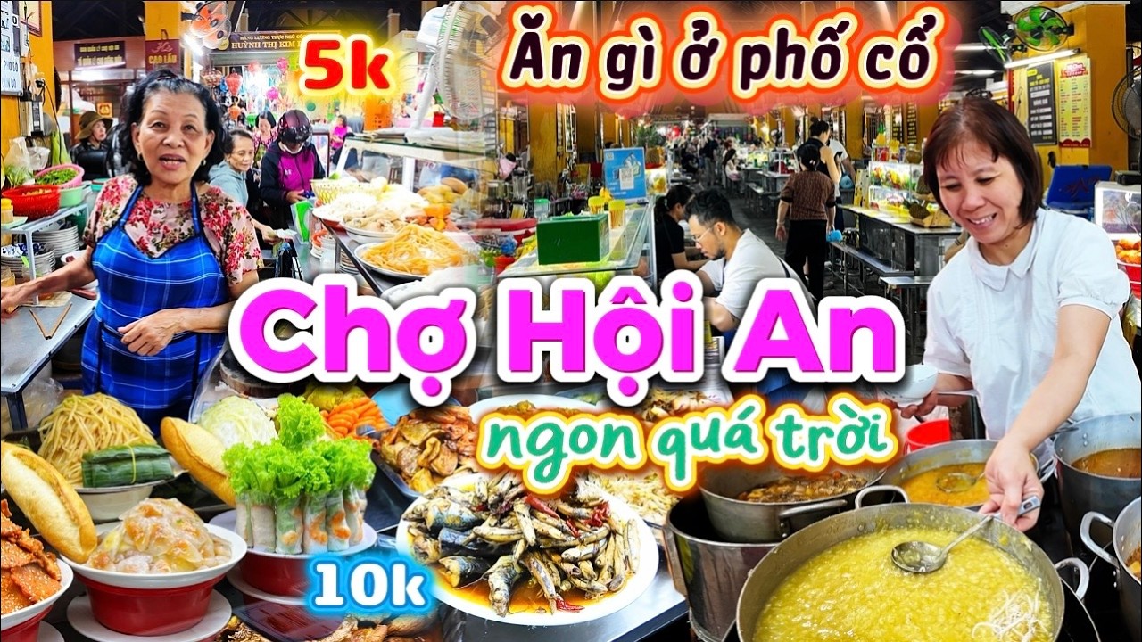1207. Quảng Nam - Ẩm thực trong chợ Hội An nằm ngay khu phố cổ với Cơm gà Mì quảng Cao lầu rất ngon
