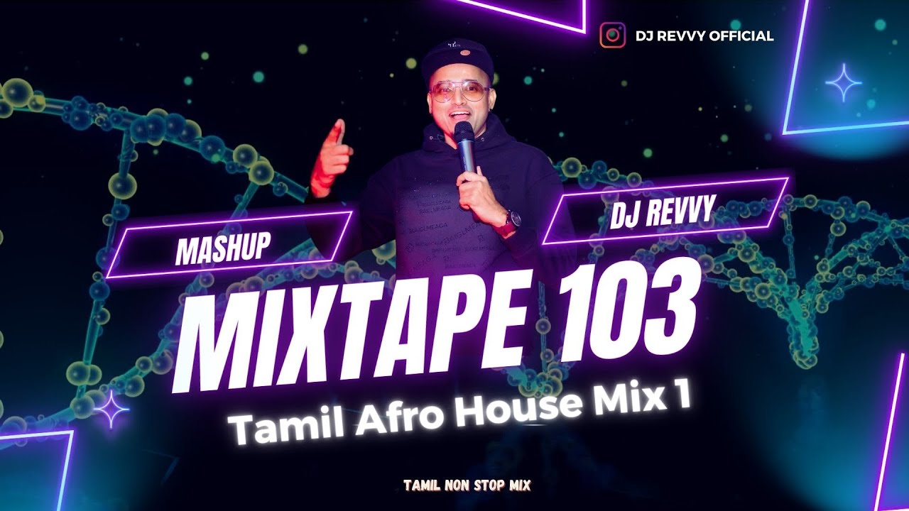Mixtape 103 - Tamil Afro House Mix 1  || Tamil Non Stop Mix || Dj Revvy