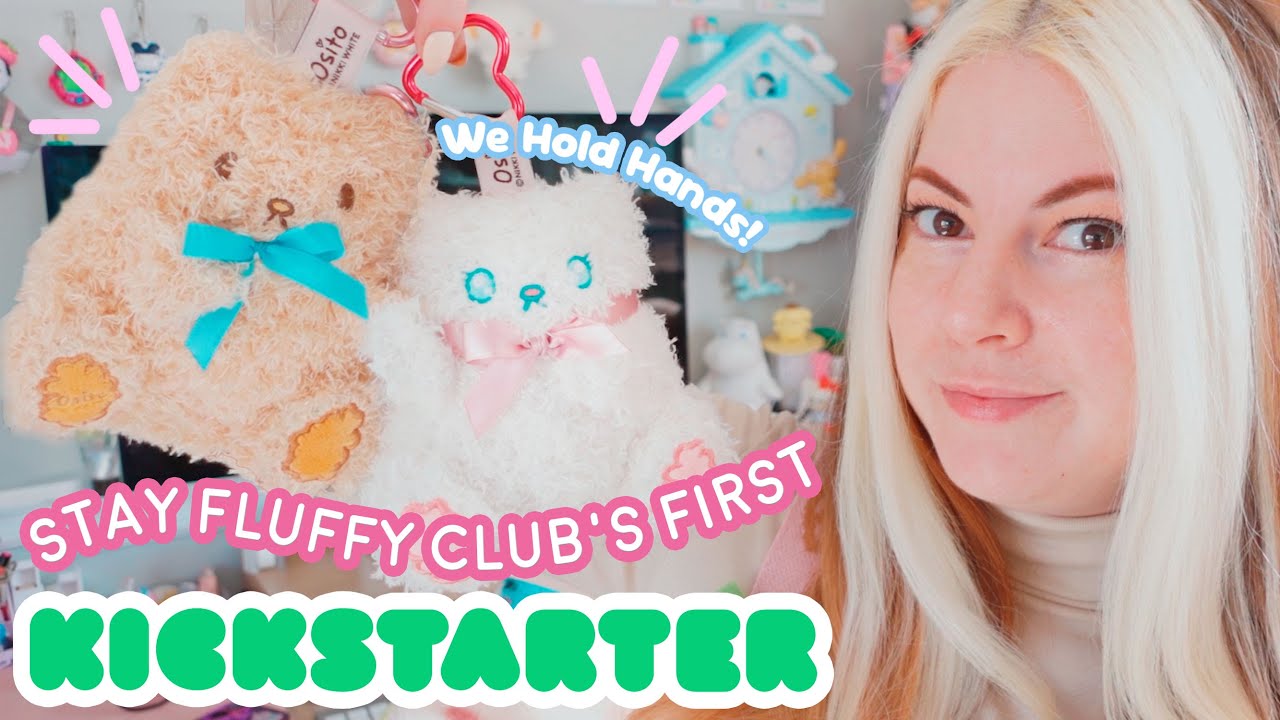 ☆Stay Fluffy Club Kickstarter ~ Let's bring hand holding Osito and Clover to life! ☆