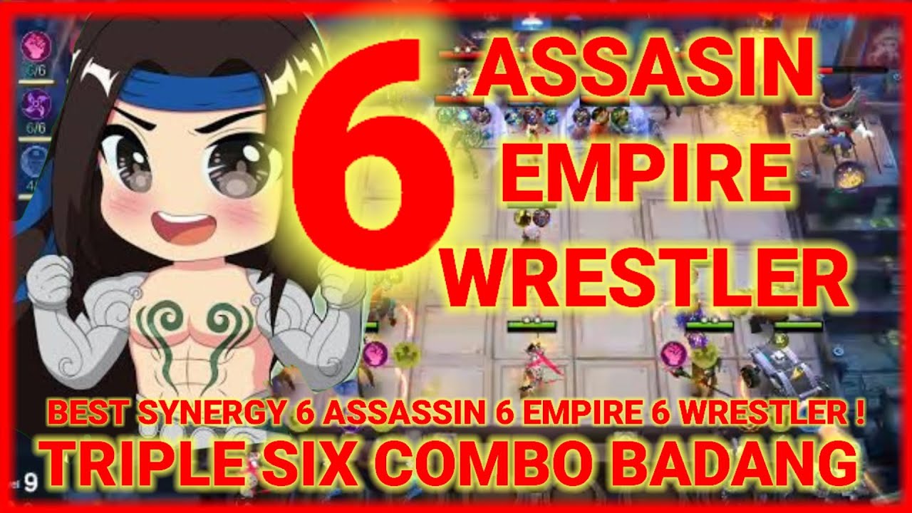 BEST SYNERGY TRIPLE SIX COMBO BADANG 6 ASSASSIN 6 EMPIRE 6 WRESTLER !