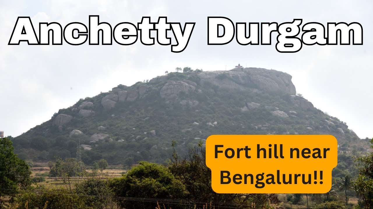 Anchetty Durgam | Fort Hill | Trekking