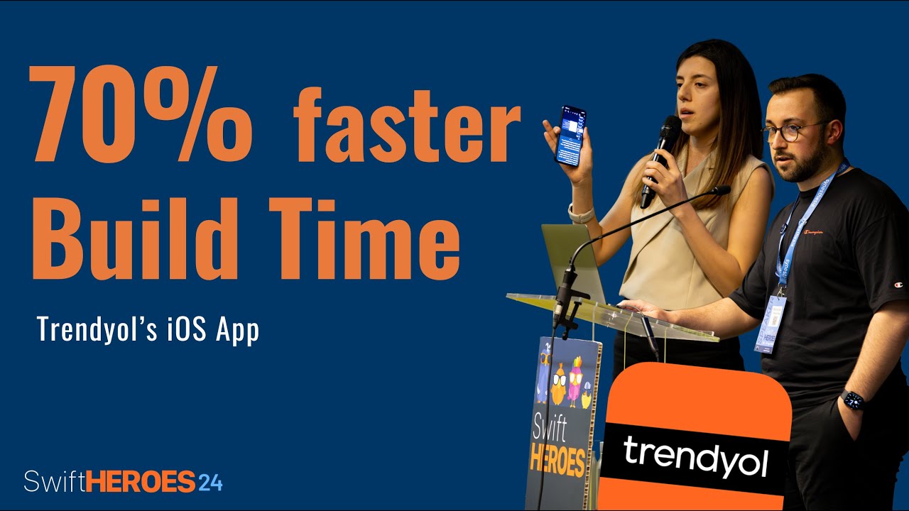 How Trendyol Achieved 70% Faster Build Time with iOS App Revamp | Swift Heroes 2024 Talk