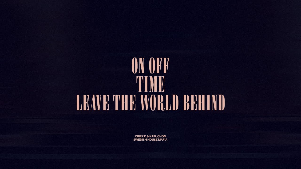 On Off / Time / Leave The World Behind