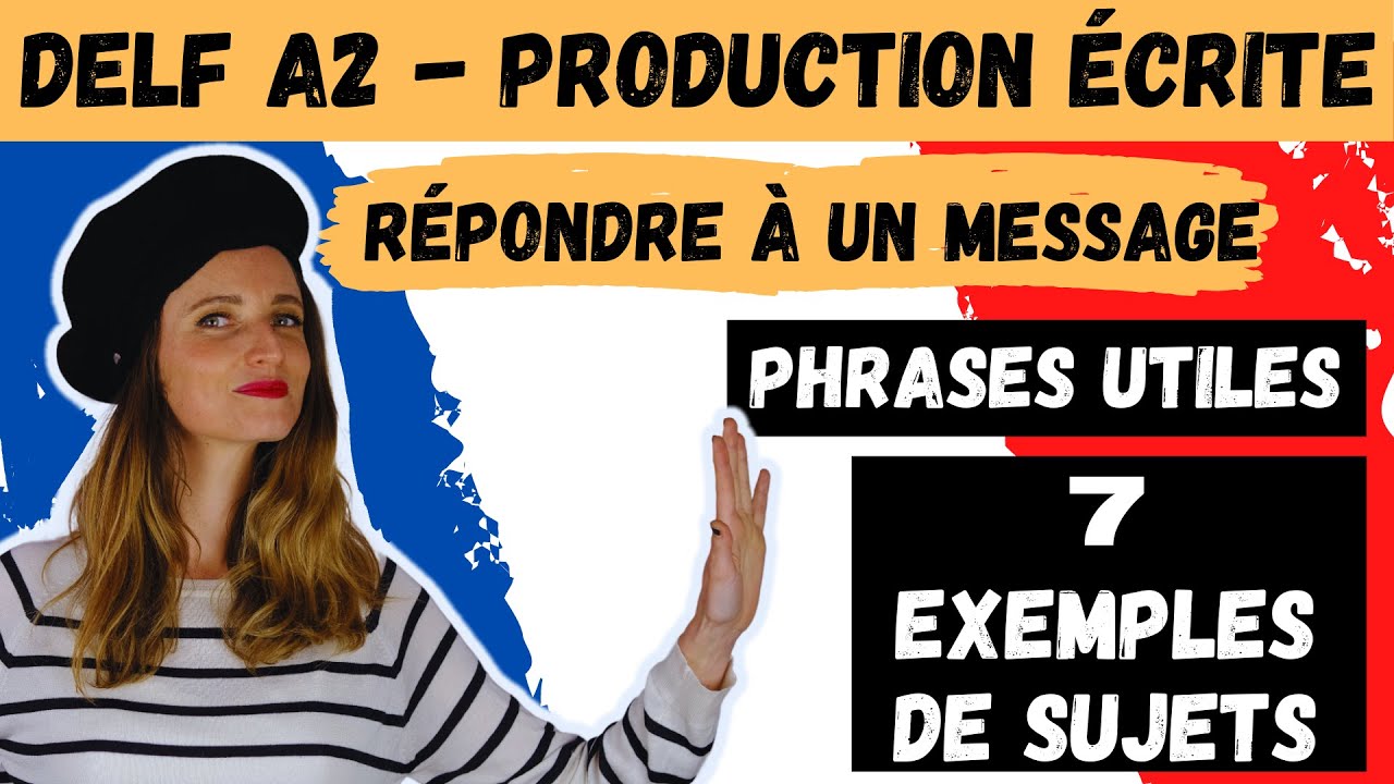 🇫🇷 DELF A2 Production &eacute;crite -Exercice 2 R&eacute;pondre &agrave; un message -7 exemples de sujets -Phrases utiles