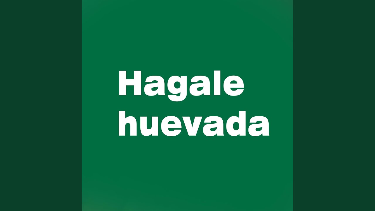 Hagale Huevada (Chaku Cha)
