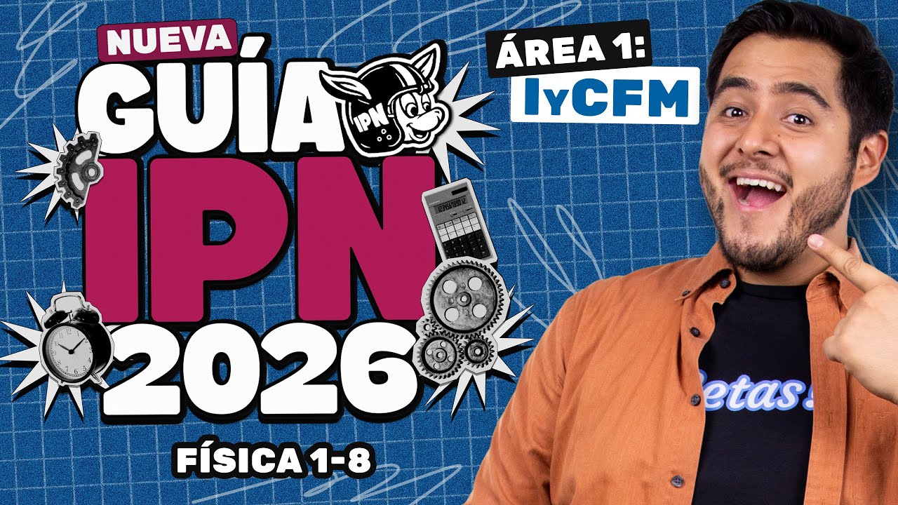 Guía IPN 2026 Área 1 ICFM: Física (Reactivos 1–8)