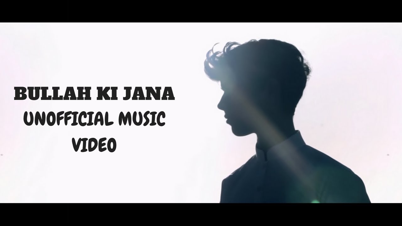 BULLAH KI JANA - UNOFFICIAL MUSIC VIDEO | Yusrasolangi