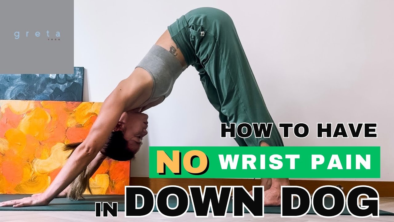 HOW TO HAVE NO WRIST PAIN IN DOWN DOG | greta_yoga_