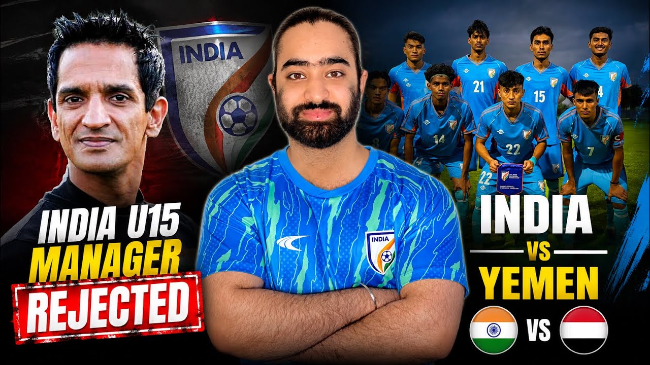 What&rsquo;s Next ? Ranjit Bajaj Rejected India U15 Manager! India vs Yemen Coming! 