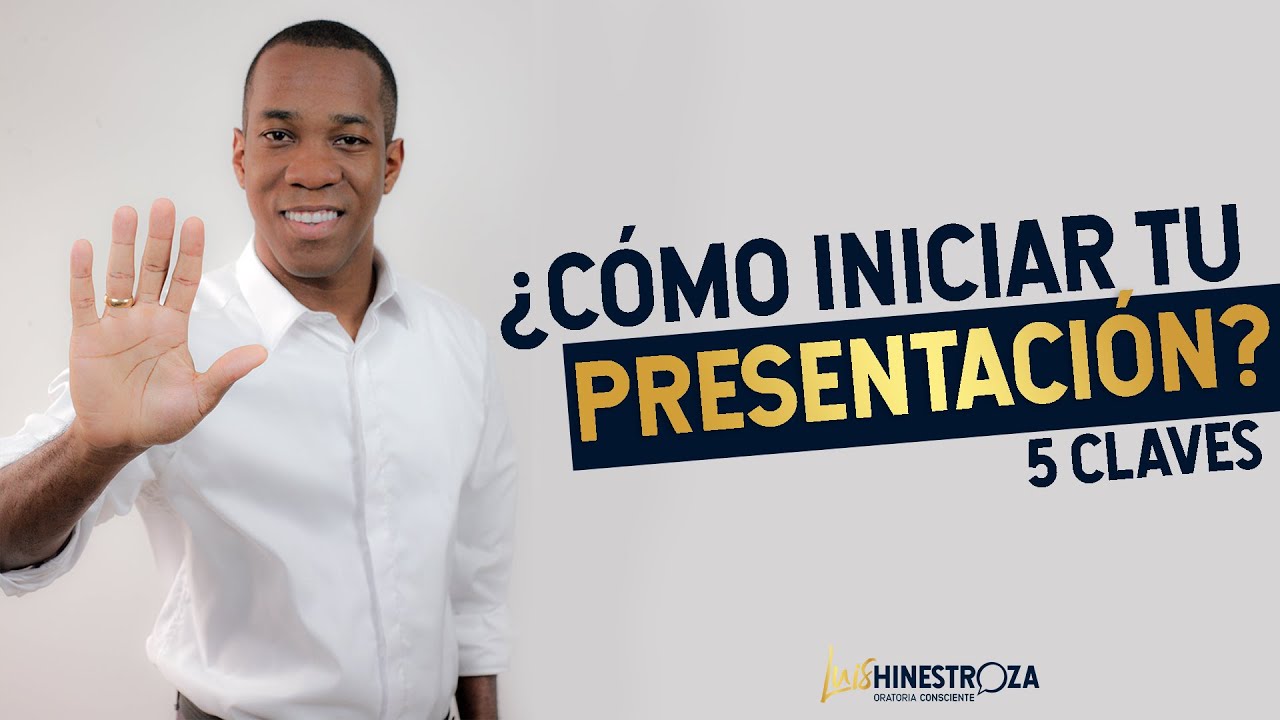5 TÉCNICAS EFECTIVAS para iniciar una PRESENTACIÓN | Cómo Iniciar tu Conferencia