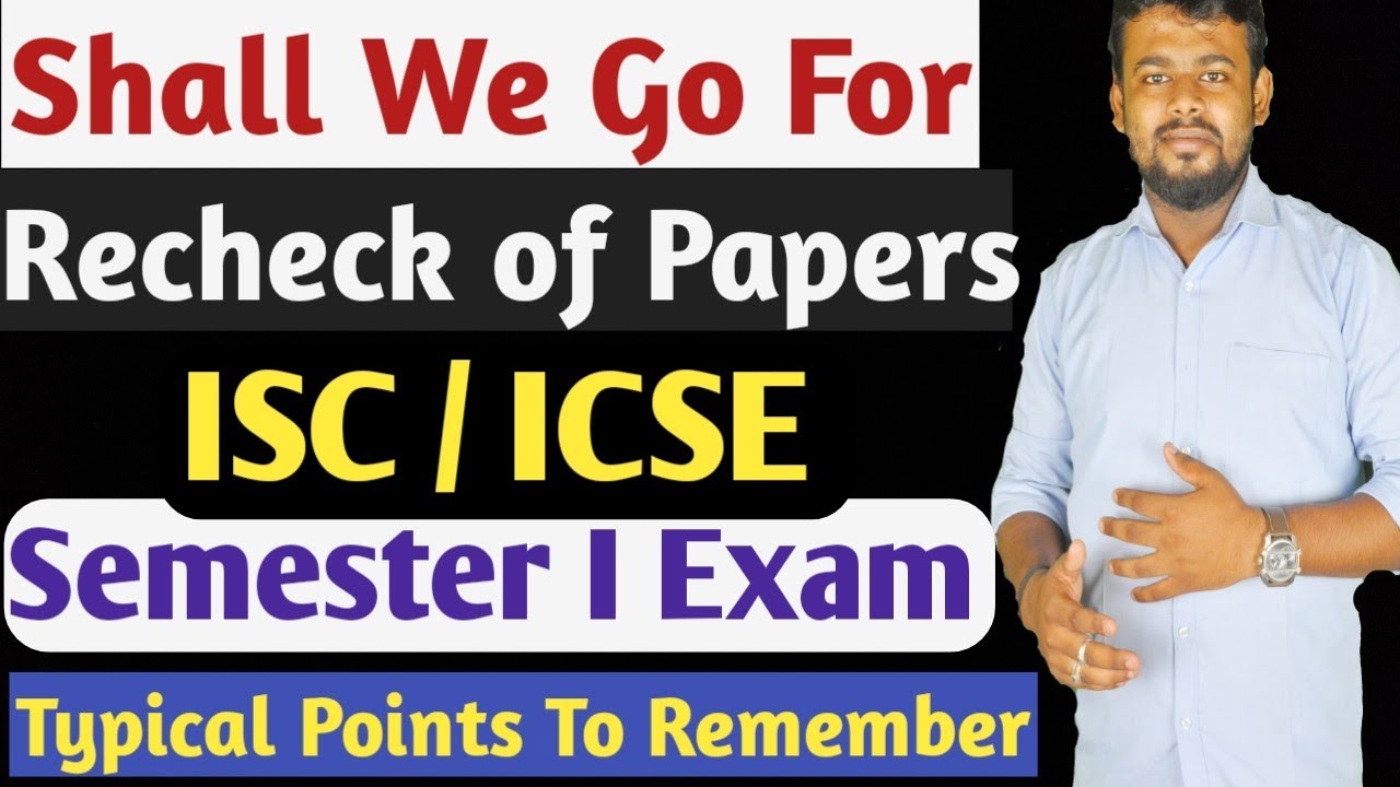 Tips To Remember Before Applying Recheck In ISC/ICSE Semester 1 Result | Don't Waste Money