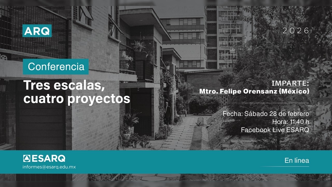 Conferencia | Tres escalas, cuatro proyectos, por el Mtro. Felipe Orensanz