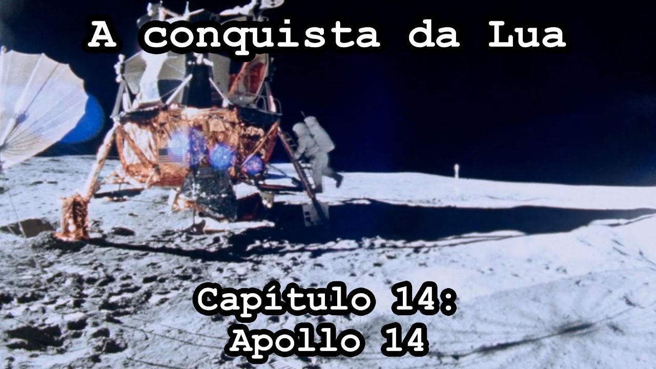 A Conquista da Lua - Capítulo 14 - Apollo 14: Um longo caminho