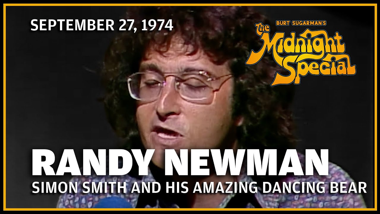 Simon Smith and His Amazing Dancing Bear - Randy Newman | The Midnight Special