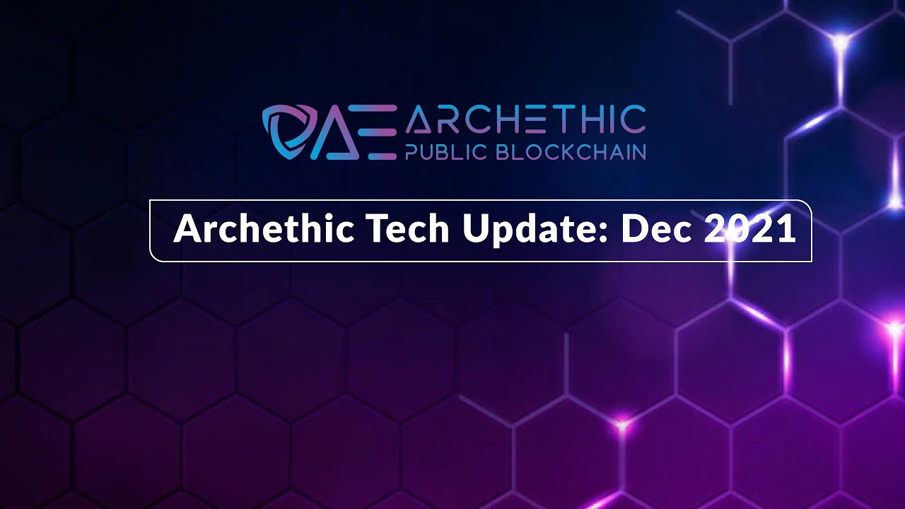 Archethic Tech Update: Dec 2021
