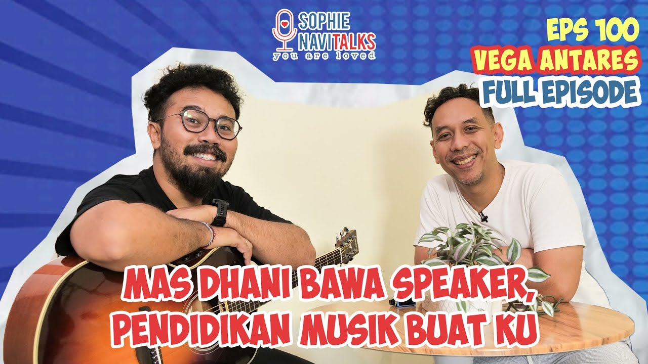 VEGA ANTARES : MAS DHANI BAWA SPEAKER DI BACKSTAGE, PENDIDIKAN MUSIK BUATKU - SOPHIE NAVITALKS