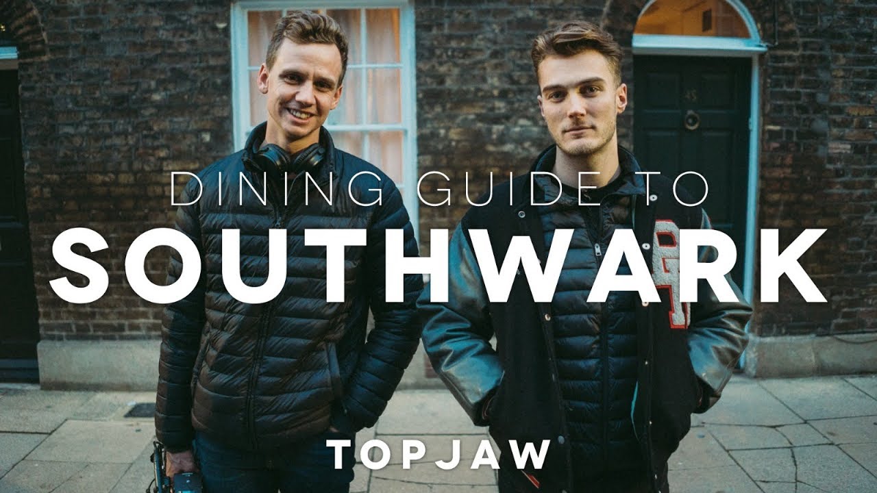 TOPJAW's GUIDE TO SOUTHWARK