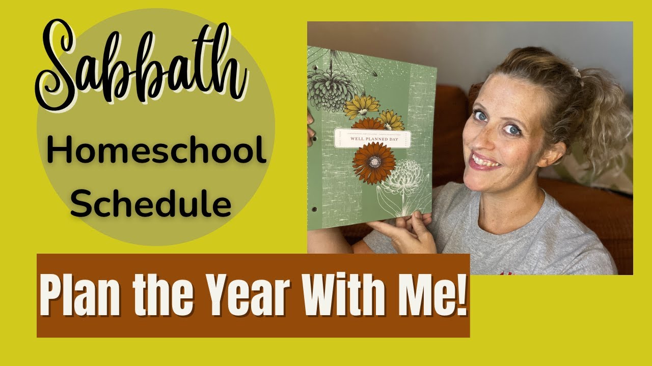 How to Plan a Homeschool Year || Sabbath Schedule