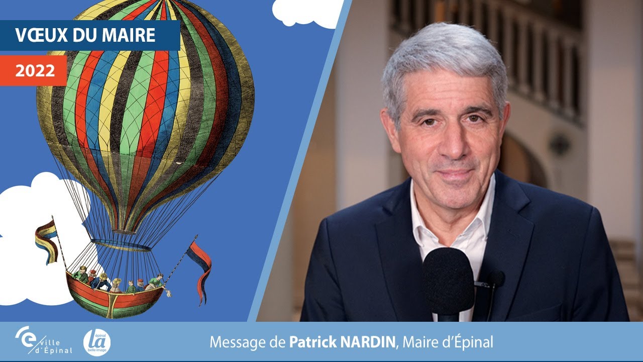 V&oelig;ux 2022 de M. le Maire d&rsquo;&Eacute;pinal, Patrick Nardin