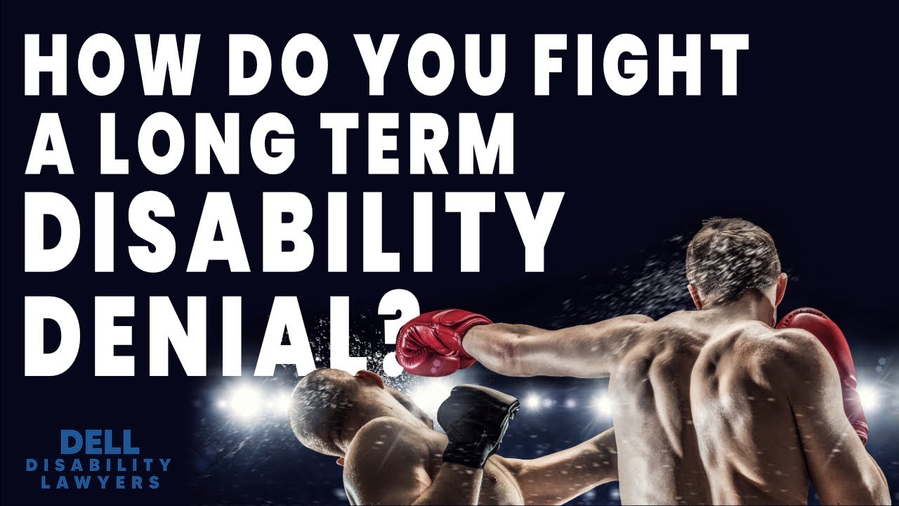 How Do You Fight a Long Term Disability Benefit Denial?