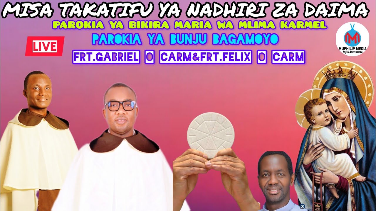 #LIVE:MISA TAKATIFU YA NADHIRI ZA DAIMA KWA MAFRATEL WAKARMEL FRT.GABRIEL O CARM NA FRT.FELIX O CARM