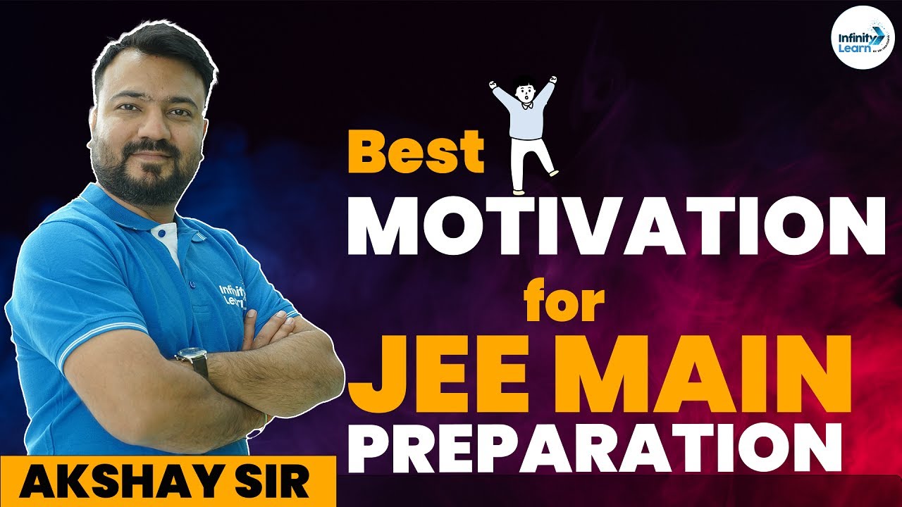 Best Motivational Video for JEE Main 2023 Aspirants || Akshay Sir || Infinity Learn
