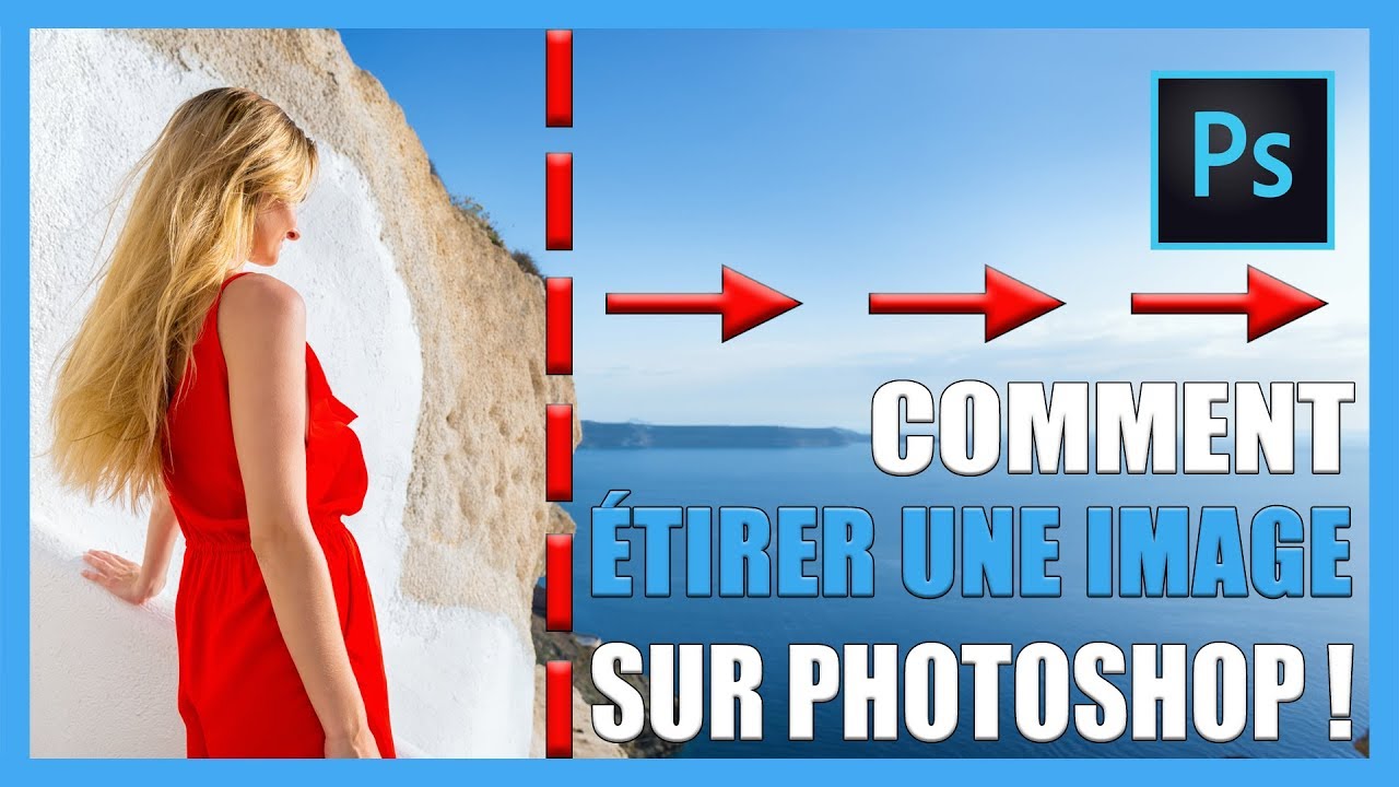 Comment étirer une image sans la déformer sur Photoshop [TUTO-PHOTOS]