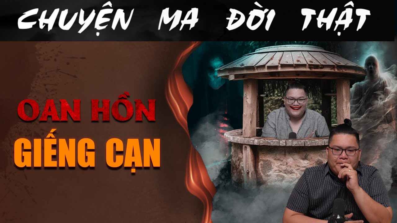 [TẬP 1995] Chuyện Ma Có Thật : OAN HỒN GIẾNG CẠN
