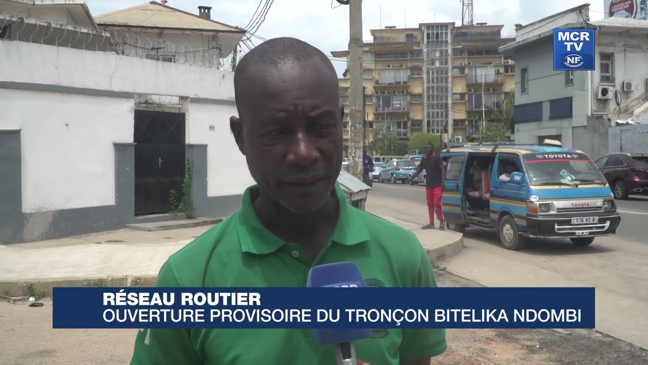Ouverture provisoire du tronçon BITELIKA NDOMBI