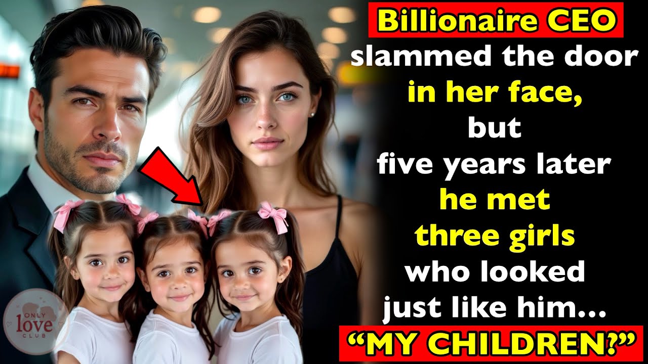 Billionaire CEO slammed the door in her face, but five years later he learned about his daughters…