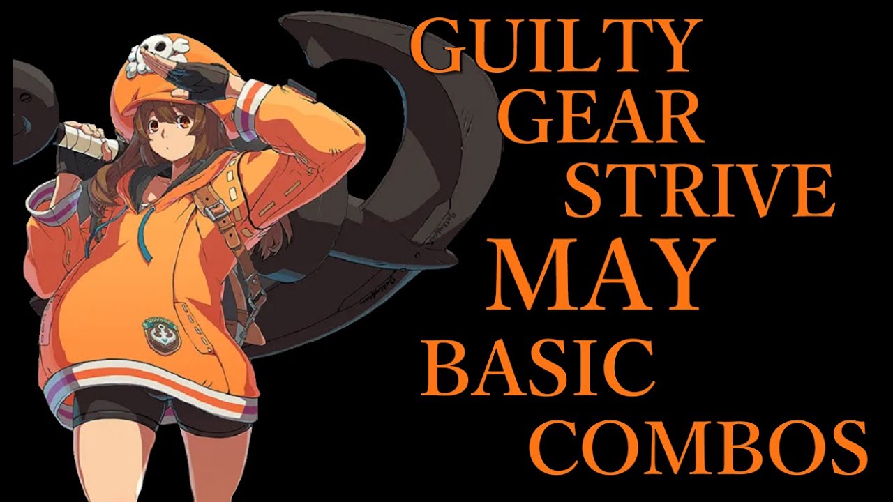 ギルティギア ストライヴ メイ 基本 コンボ【GUILTY GEAR STRIVE MAY BASIC COMBOS】