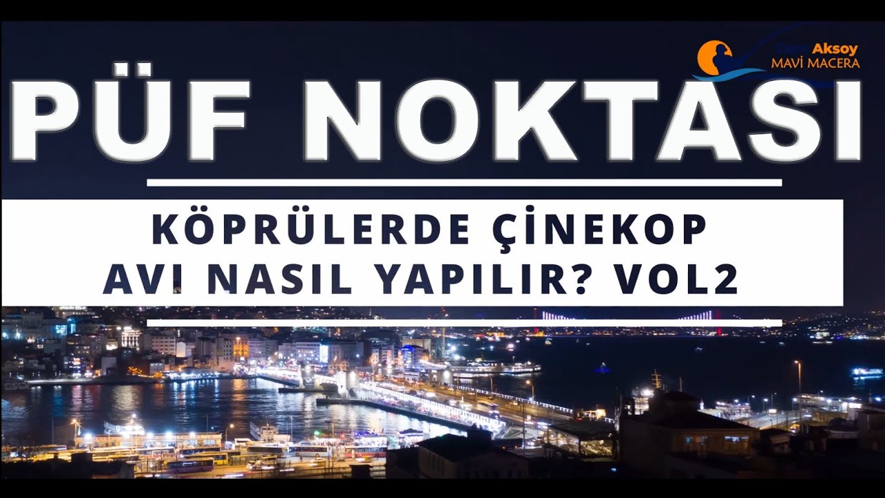Galata Köprüsü, Unkapanı Köprüsü, Yemli Çinekop Avı Nasıl Yapılır Mehmet  Çelik İle Köprü Av Bölüm 2