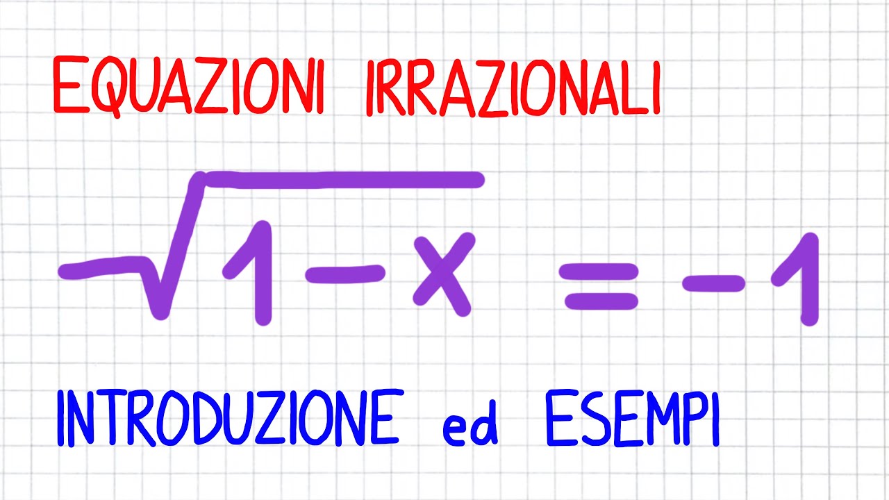 EQUAZIONI IRRAZIONALI - introduzione e primi esempi  _ EZ11