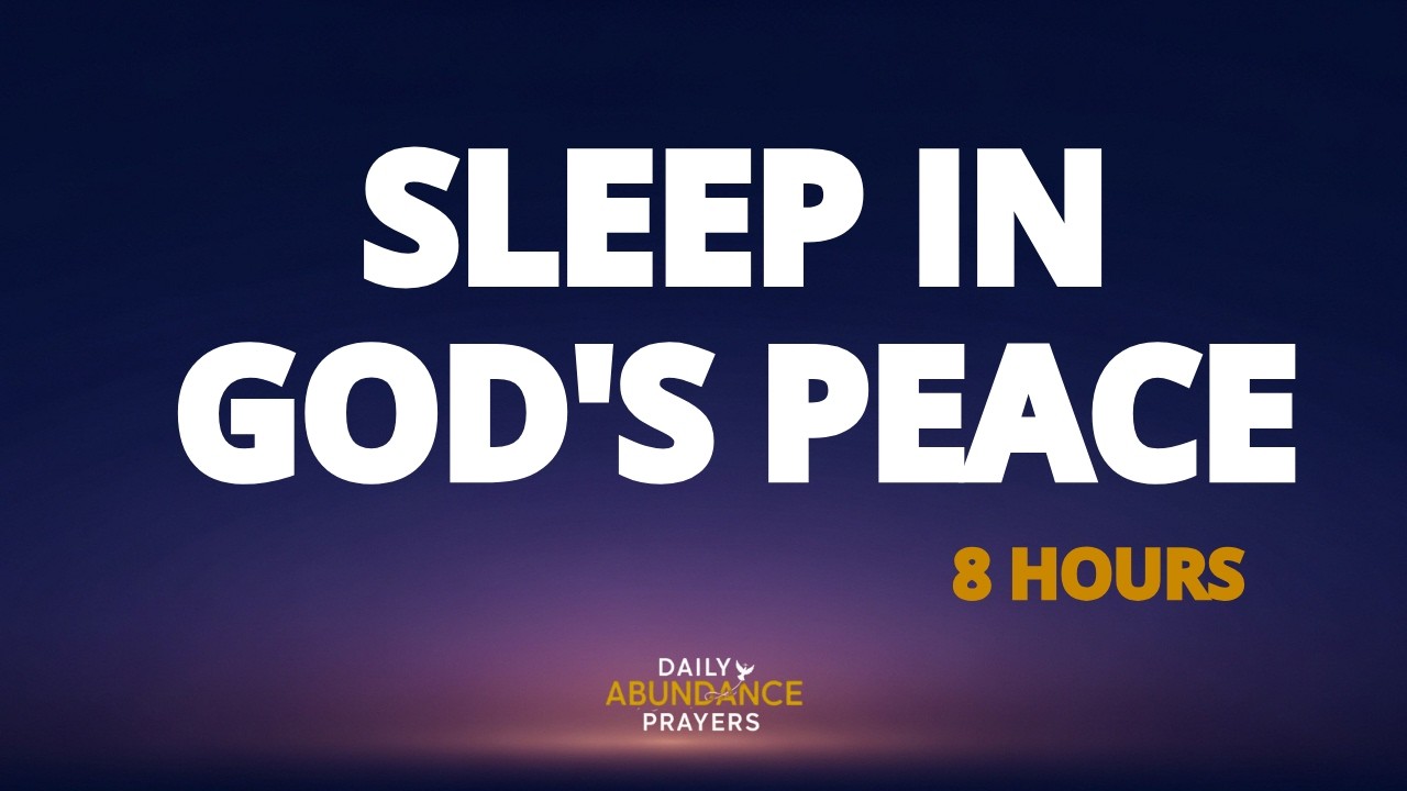 8 HOURS OF PEACE SLEEP PRAYER FOR FINANCIAL BREAK