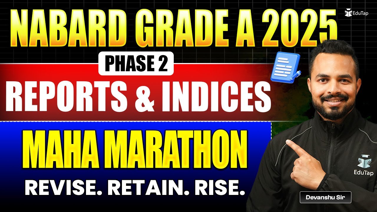 NABARD Grade A Phase 2 Reports & Indices Maha Marathon 2025 | NABARD ESI Current Affairs Revision