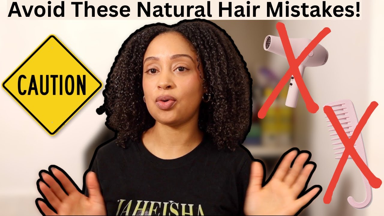 10 Natural Hair Mistakes To Avoid