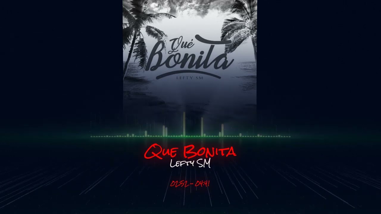 Que Bonita - Lefty SM - (Rebajada)