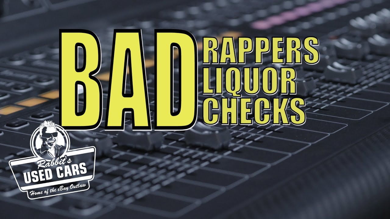 Bad Rappers Bad Liquor Bad Checks - Rabbit's Used Cars