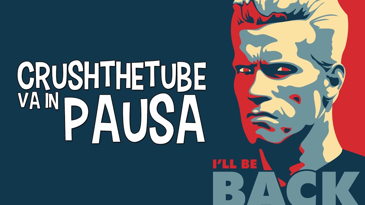 CrushTheTube va in PAUSA