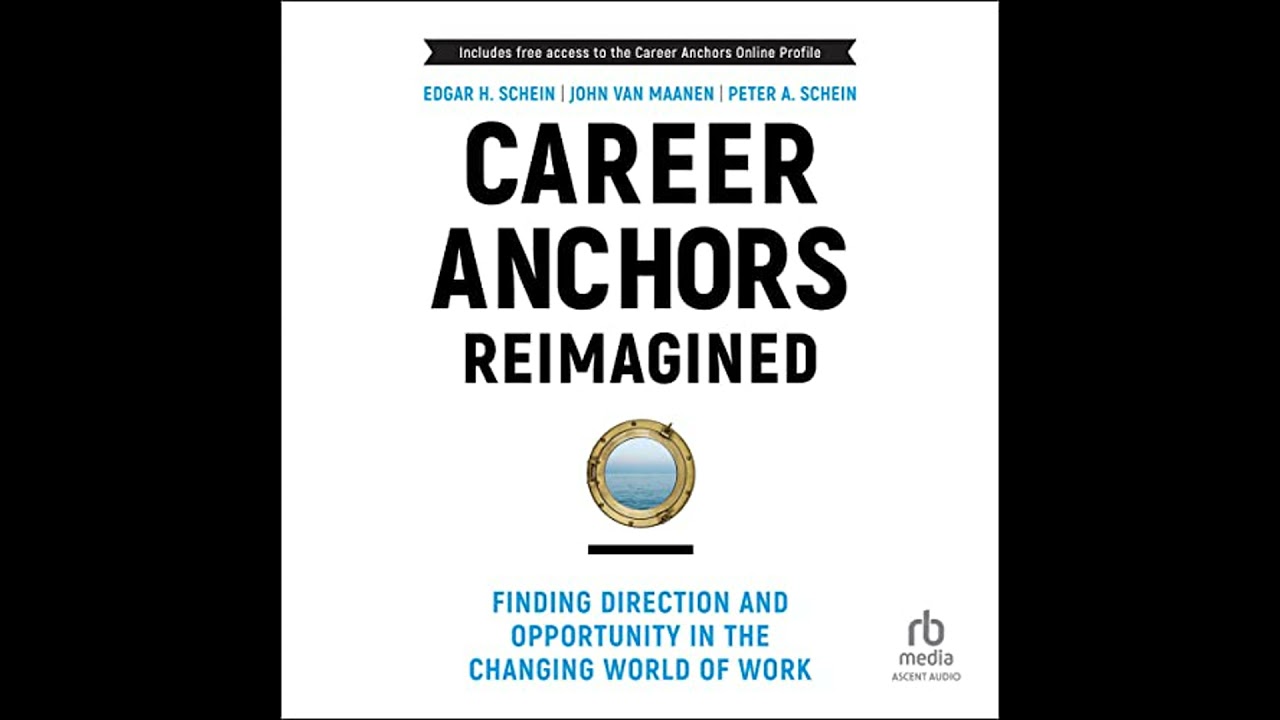 Career Anchors Reimagined: Finding Direction and Opportunity in the Changing World of Work