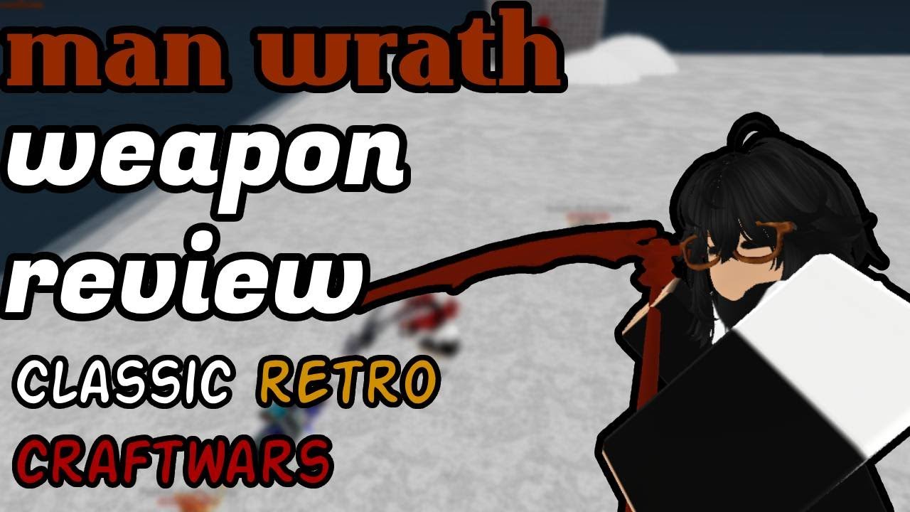 Reviewing man wrath |Roblox Classic Retro Craftwars
