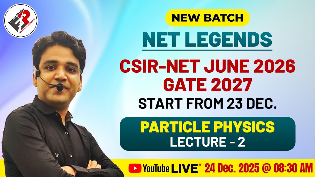 PARTICLE PHYSICS I  LECTURE -02 I CSIR NET JRF JUNE 2026 I IIT JAM I GATE  I By Himanshu Sir