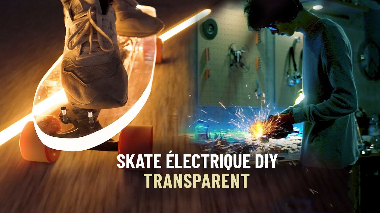 Je fabrique un skate &eacute;lectrique transparent