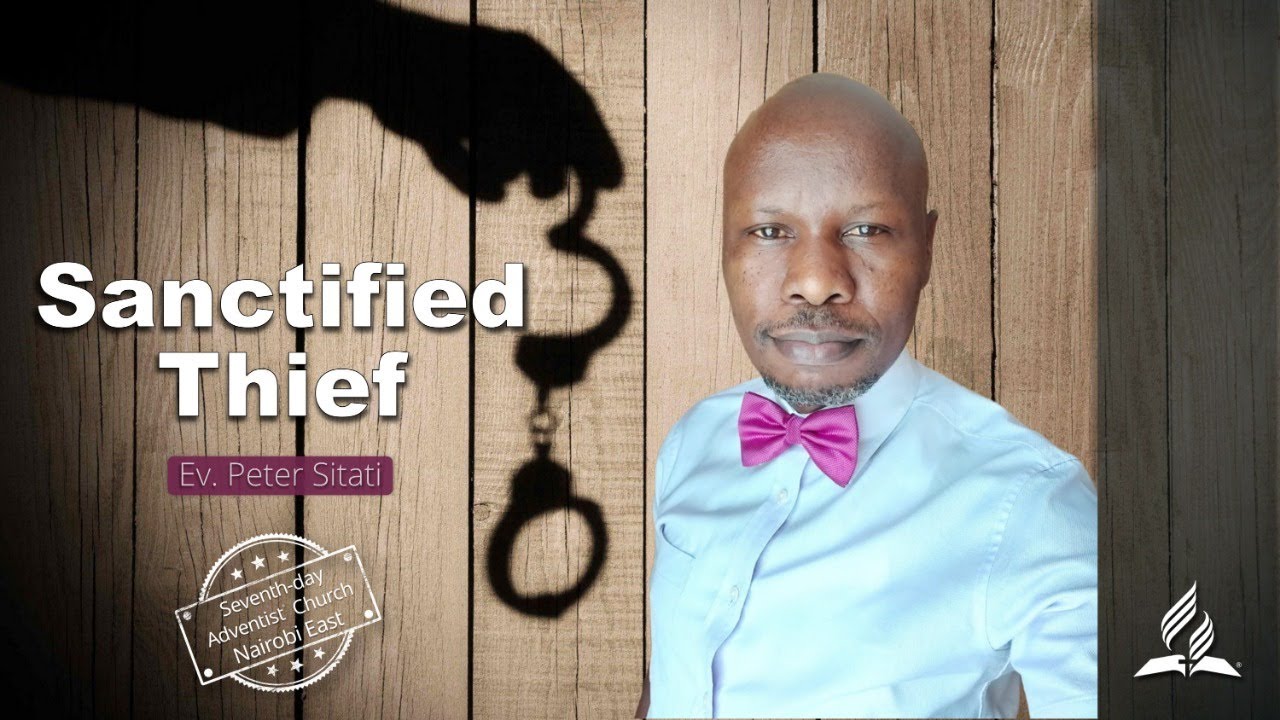 Sabbath Worship || Sanctified Thief - Ev. Peter Sitati || 10th April 2021