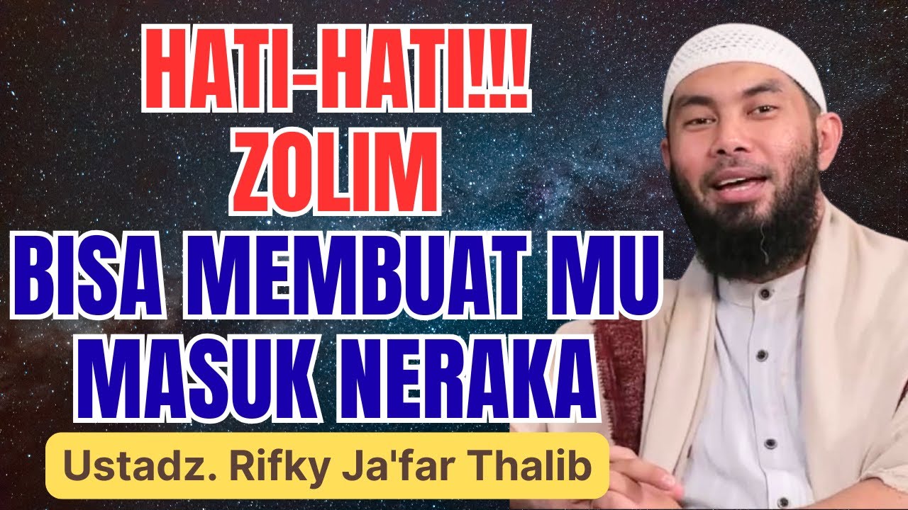 Jangan zolim! Ini ancaman Allah bagi orang yang zolim | Ustadz Rifky Ja'far Thalib