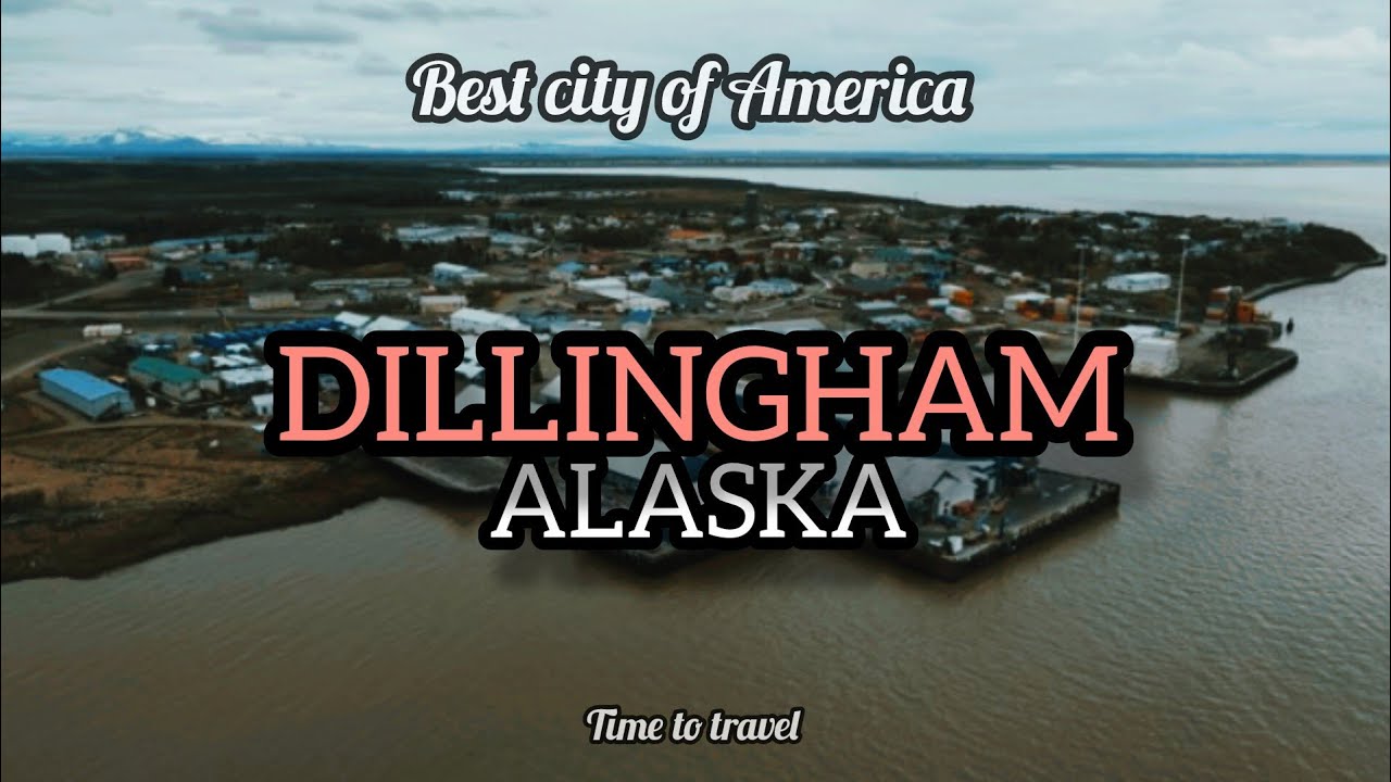Dillingham, AK: The Ultimate Playground for Outdoor Enthusiasts