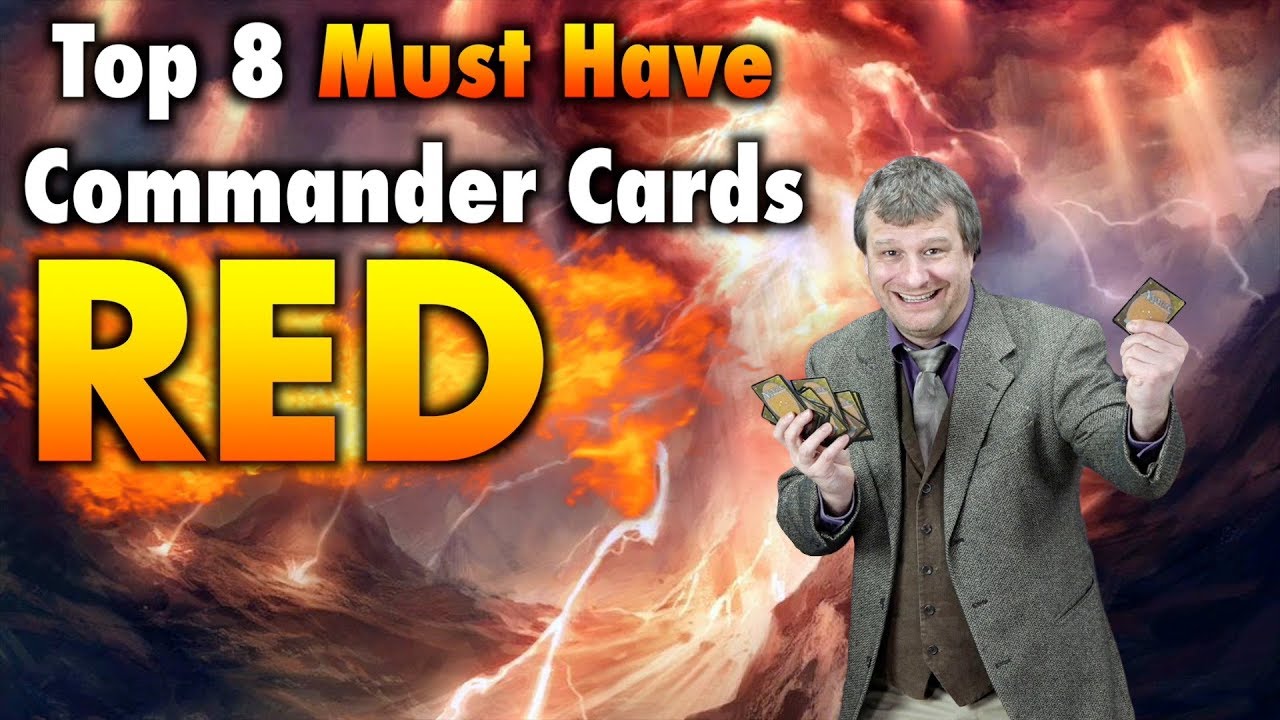 The Top 8 Must Have Red Commander Cards for your Magic: The Gathering Collection