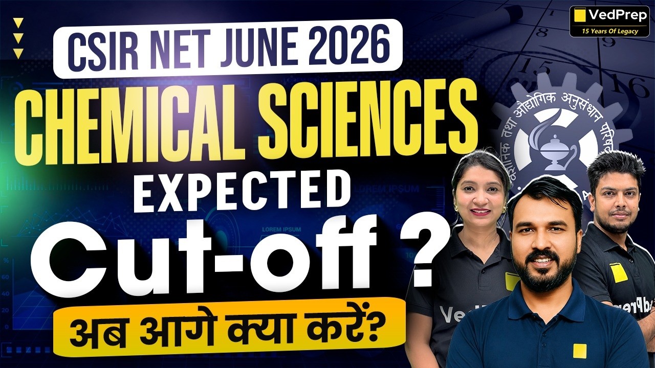 🚨 CSIR NET June 2026 Chemical Sciences | Expected Cut-Off & What Next? | JRF Strategy | VedPrep