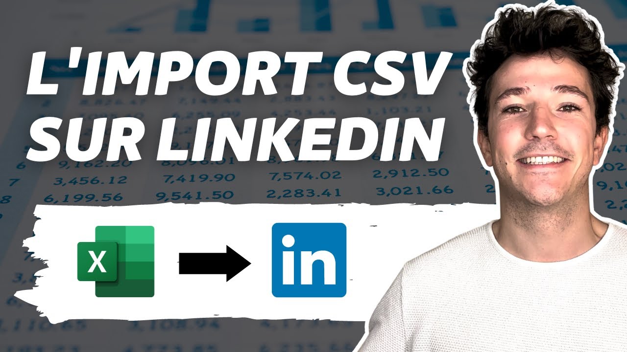 Comment Importer un CSV sur LinkedIn en Quelques Étapes ?