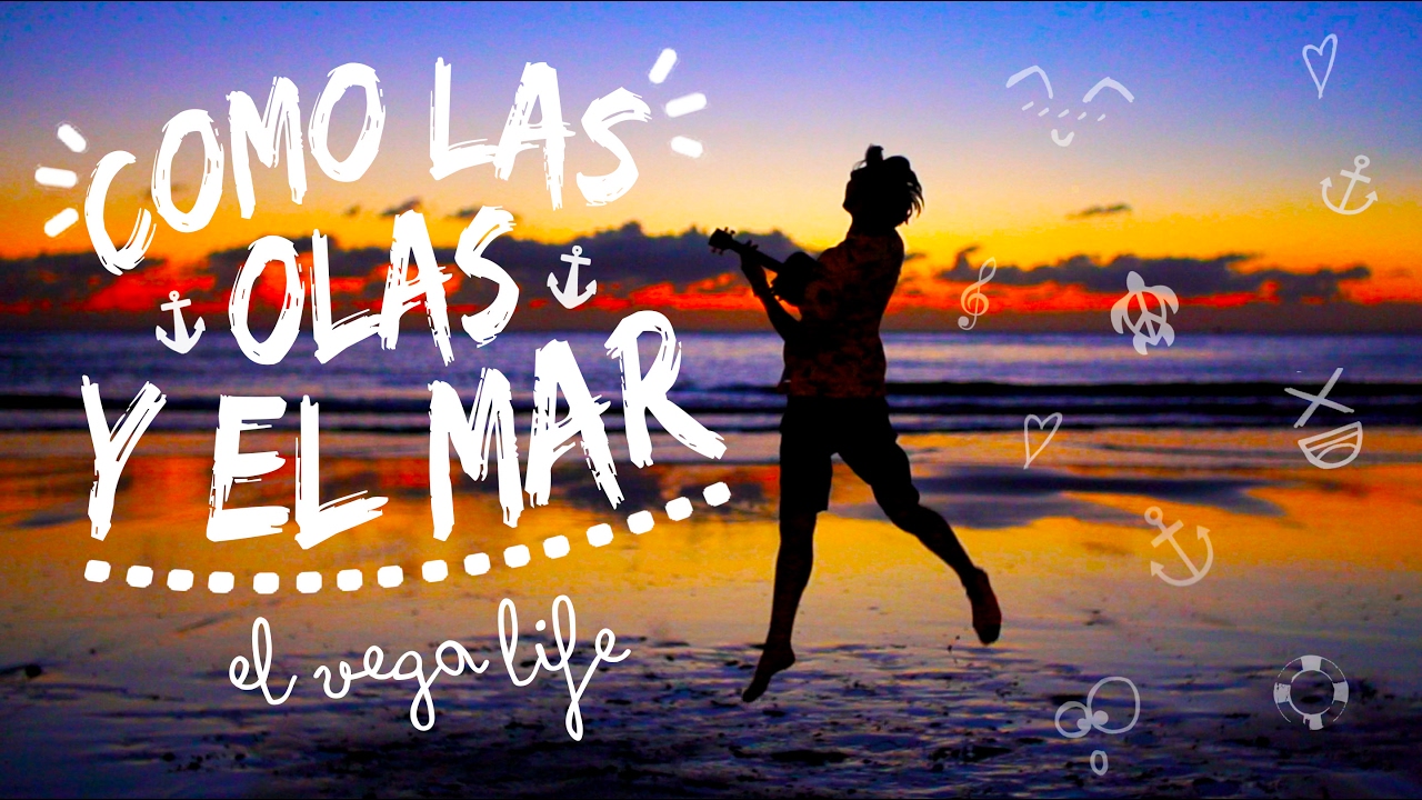 EL VEGA LIFE ☀ COMO LAS OLAS Y EL MAR | Video Oficial